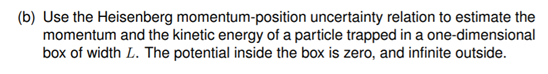 Solved B Use The Heisenberg Momentum Position Uncertainty Chegg