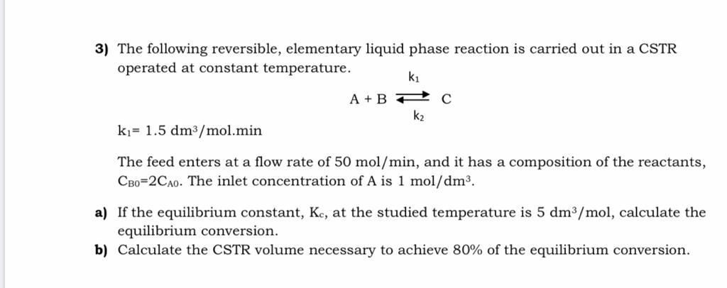 Solved 3) The following reversible, elementary liquid phase | Chegg.com