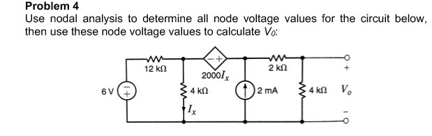 Solved Problem 4 Use nodal analysis to determine all node | Chegg.com