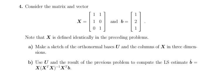 Solved 4. Consider the matrix and vector 1 1 1 10 X = and b= | Chegg.com
