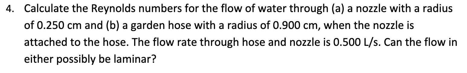 Solved 4. Calculate the Reynolds numbers for the flow of | Chegg.com
