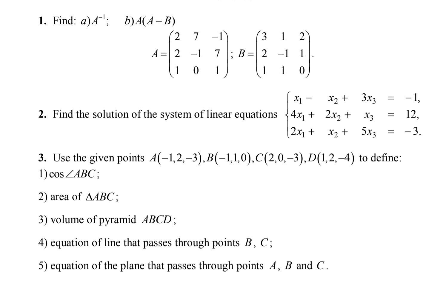 Solved 1. Find: A)A"'; B)A(A-B) 2 7 -1 3 1 A= 2 -1 1)-672 7 | Chegg.com