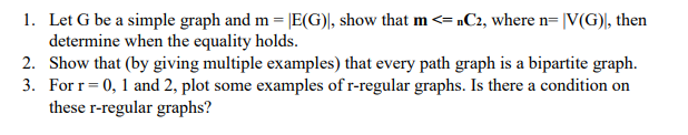 Solved m 1. Let G be a simple graph and m = E(G)], show that | Chegg.com
