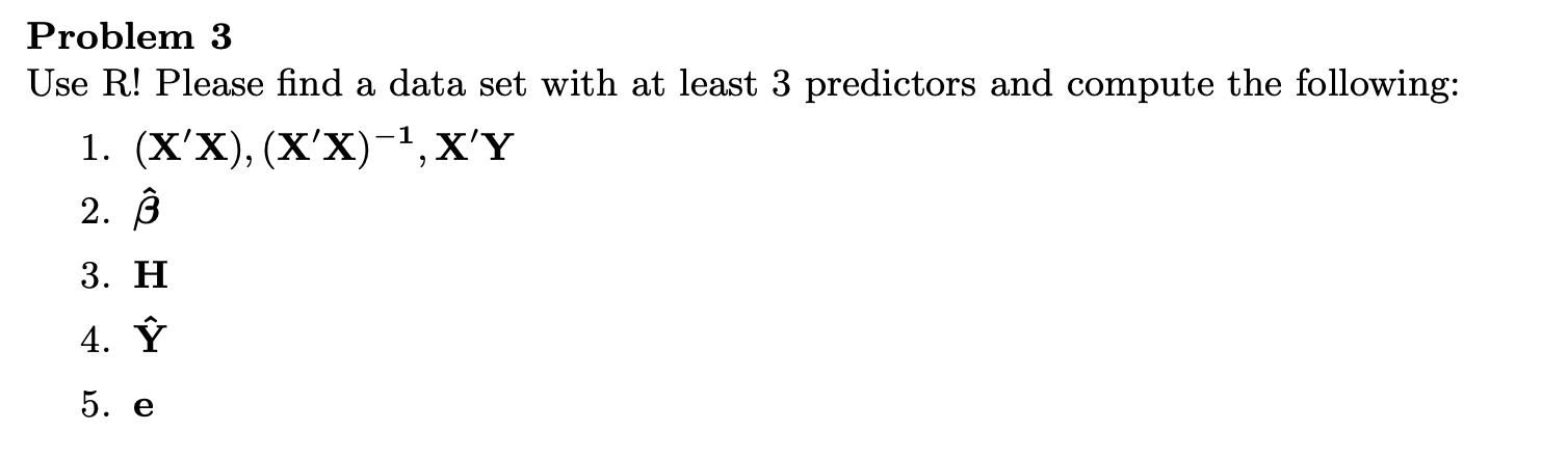 Problem 3 Use R Please Find A Data Set With At Le Chegg Com