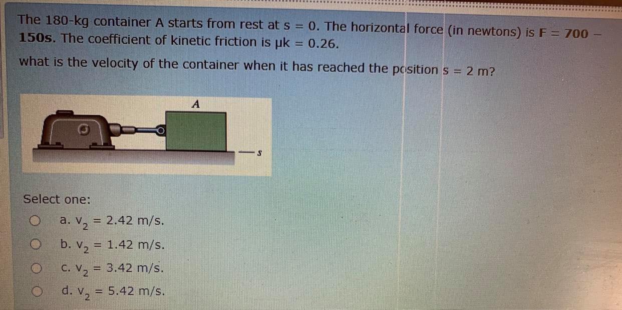 Solved The 180-kg container A starts from rest at s = 0. The