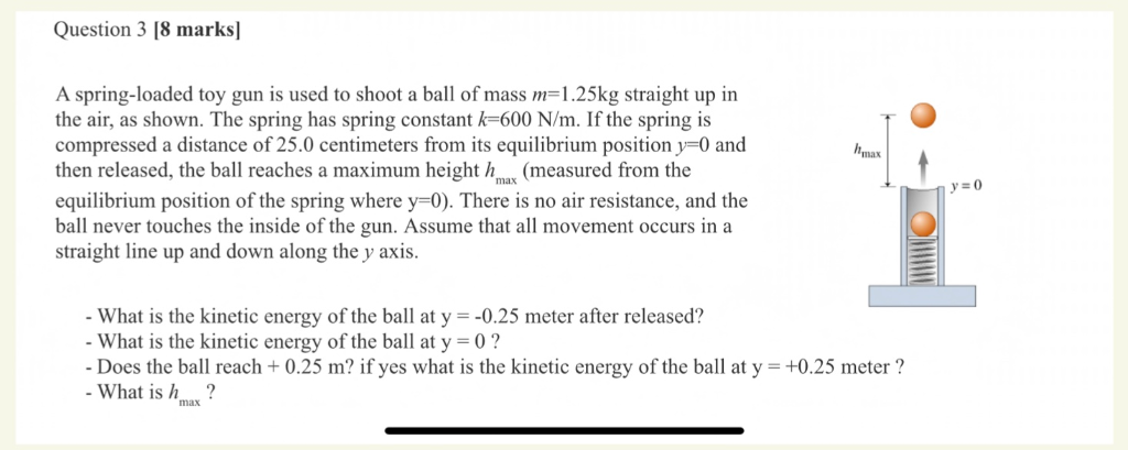 Toy Gun Spring Loading Solved Question 3 18 marksl A spring-loaded toy gun is used | Chegg.com
