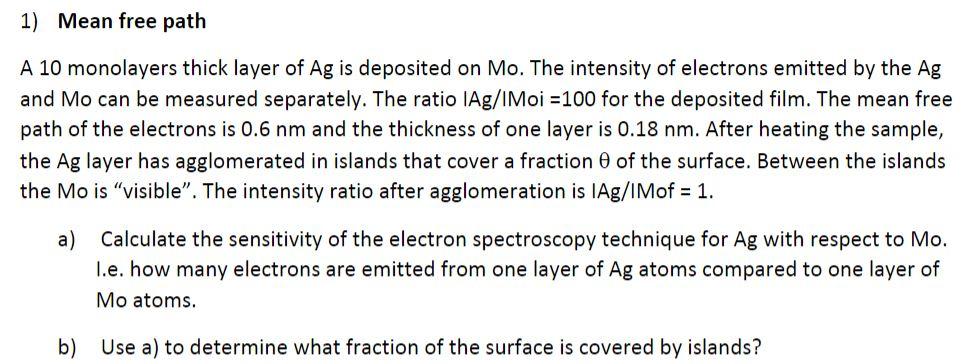 1) Mean free path A 10 monolayers thick layer of Ag | Chegg.com