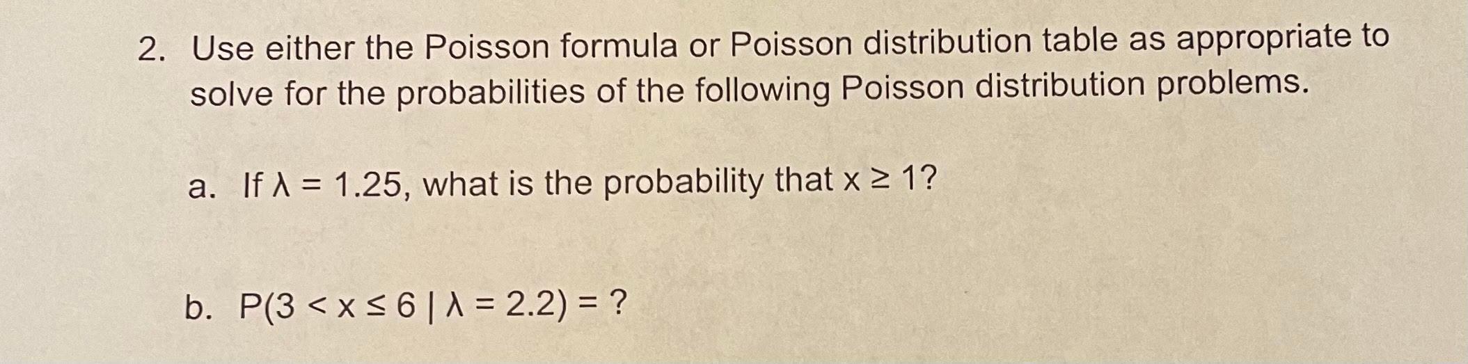 Solved 2. Use either the Poisson formula or Poisson | Chegg.com