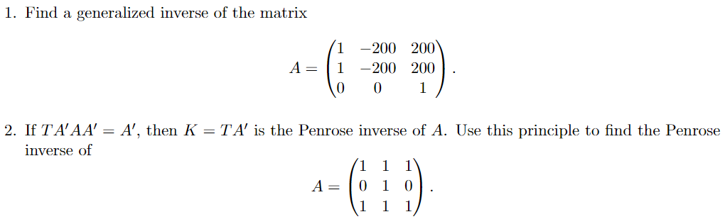 Solved 1. Find a generalized inverse of the matrix 1 A= 1 | Chegg.com