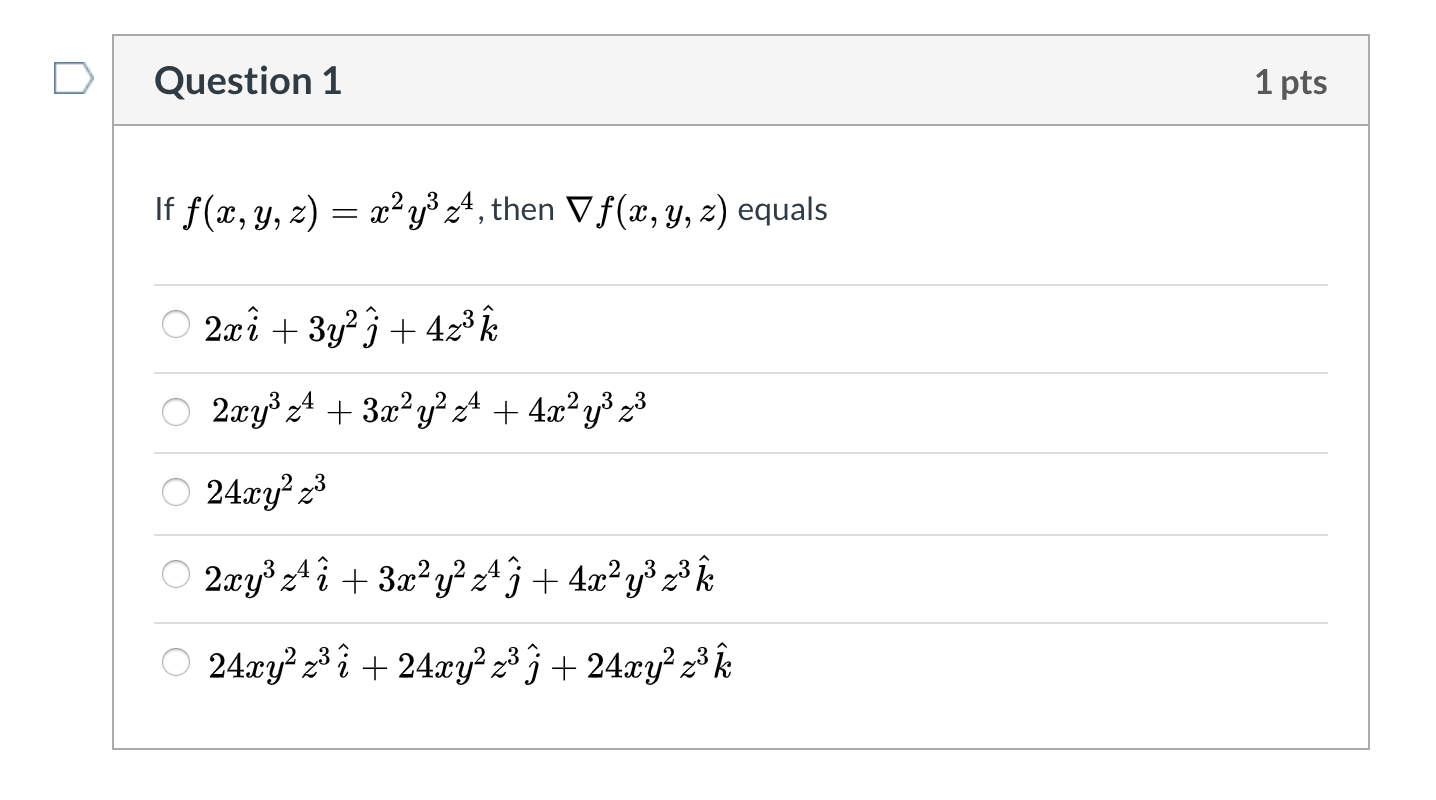 Solved Question 1 1 Pts If F X Y Z X Y3 Z4 Then Vf Chegg Com