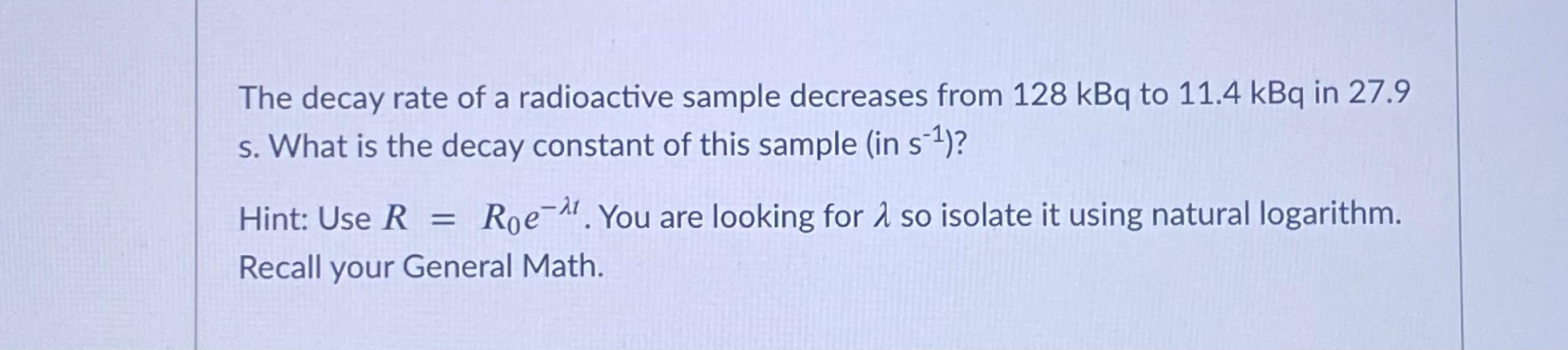 Solved The decay rate of a radioactive sample decreases from | Chegg.com