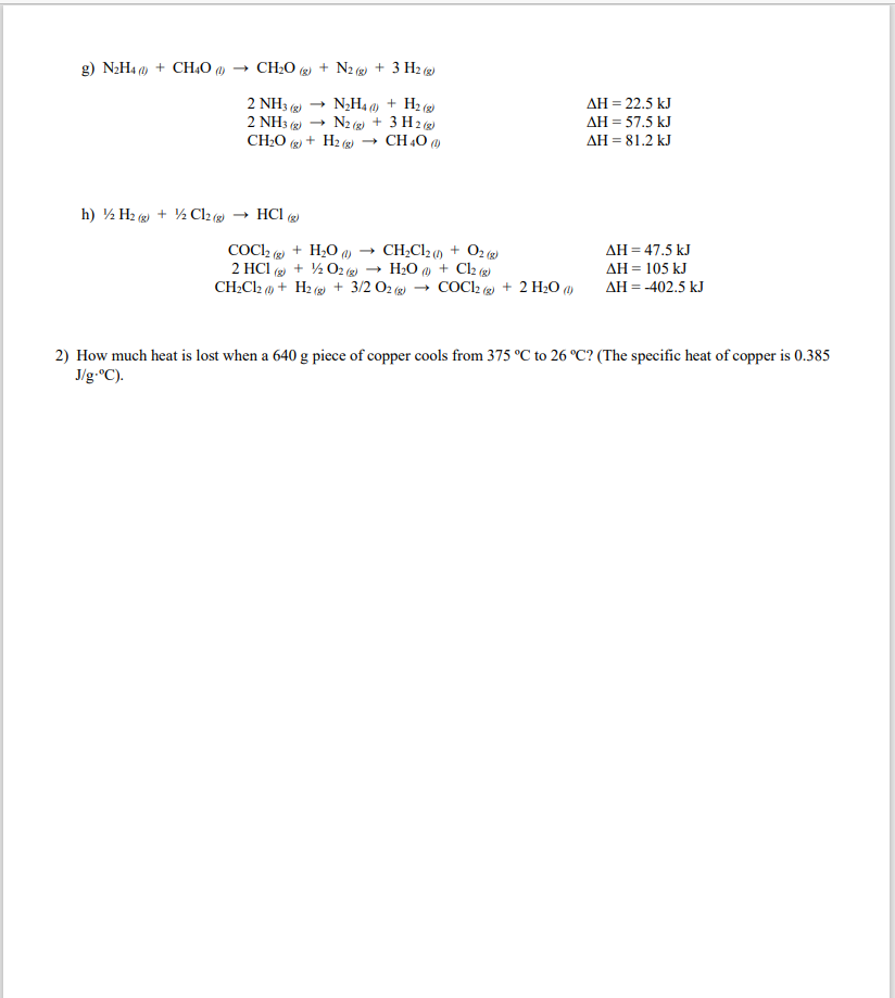 Solved g) N2H4(l)+CH4O(l)→CH2O(g)+N2(g)+3H2(g) | Chegg.com