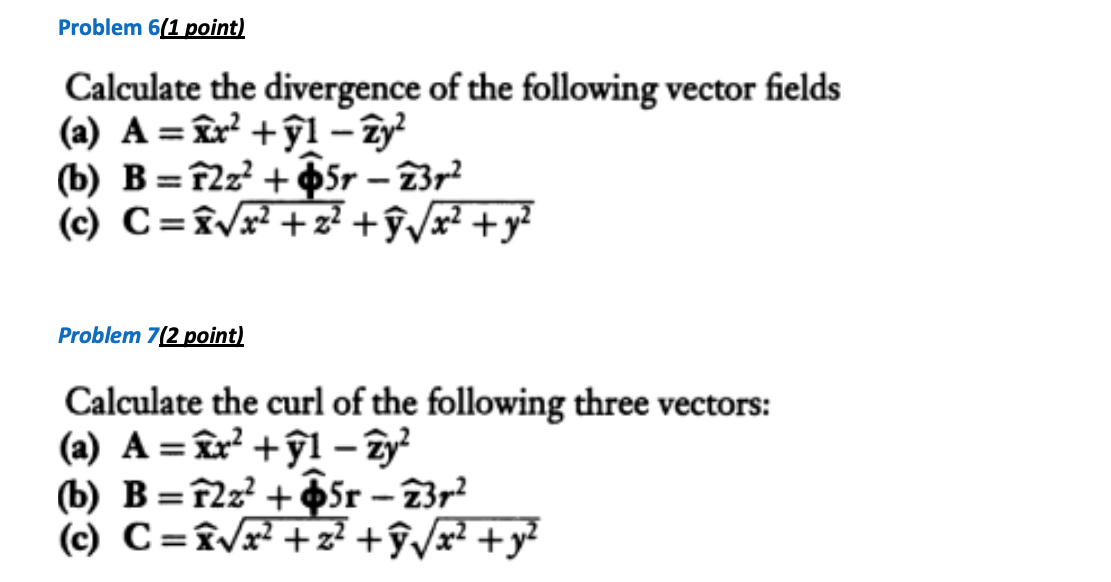 Solved Problem 6(1 point) Calculate the divergence of the | Chegg.com