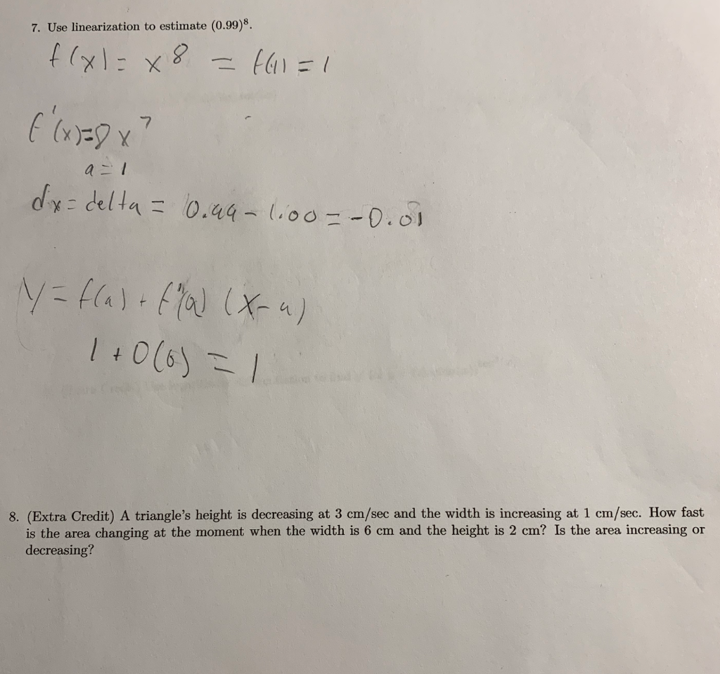 Solved 7. Use linearization to estimate (0.99). f(x)=x8 =