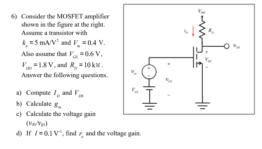Solved 6) Consider the MOSFET amplifier shown in the figure | Chegg.com