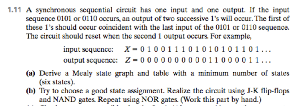 Solved 1.11 A synchronous sequential circuit has one input | Chegg.com