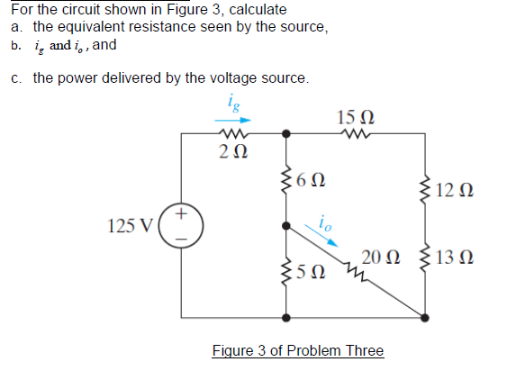 Solved For the circuit shown in Figure 3, calculate a. the | Chegg.com