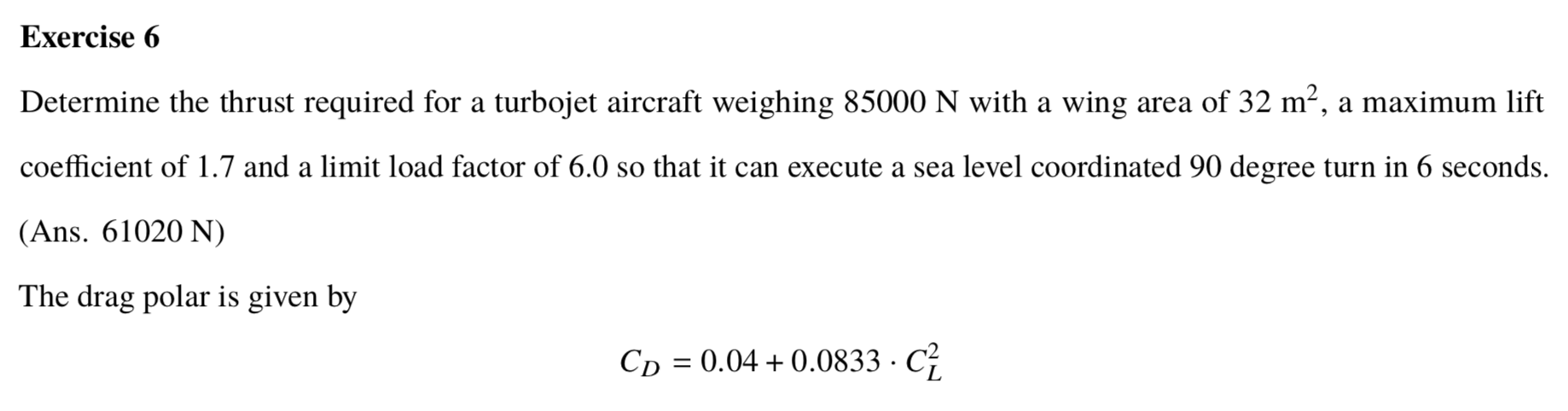 Solved Determine the thrust required for a turbojet aircraft | Chegg.com