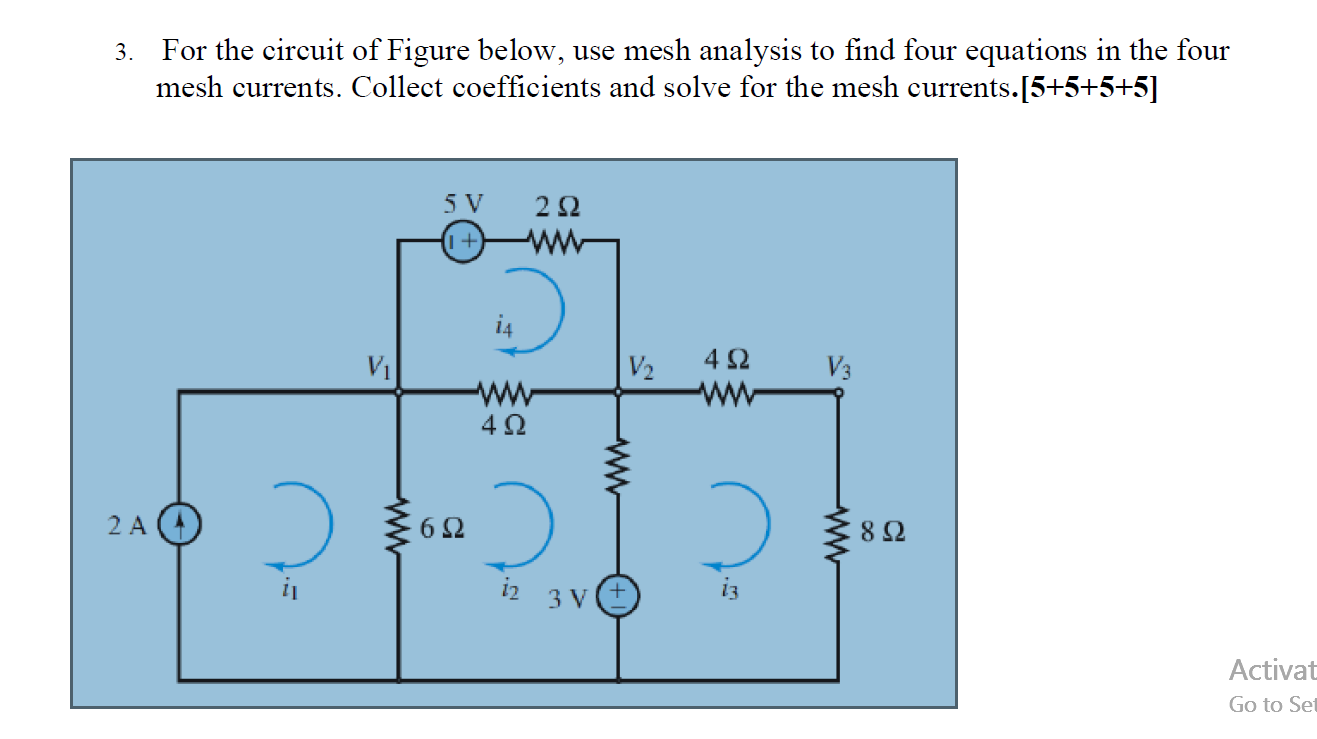 Solved 3. For the circuit of Figure below, use mesh analysis | Chegg.com