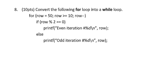 Solved 8. (10pts) Convert the following for loop into a | Chegg.com