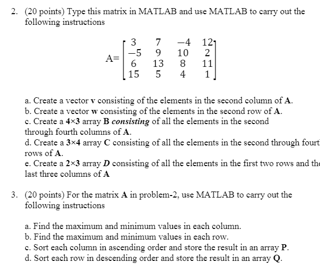 Solved 2. 20 points Type this matrix in MATLAB and use Chegg