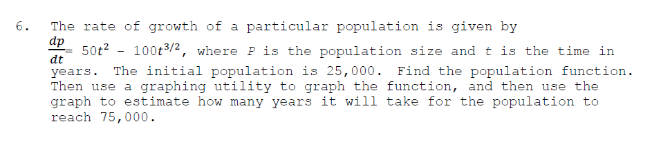 Solved 6. The rate of growth of a particular population is | Chegg.com