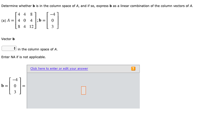 Solved Determine Whether B Is In The Column Space Of A, And | Chegg.com