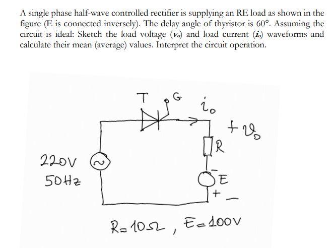 Solved A single phase half-wave controlled rectifier is | Chegg.com