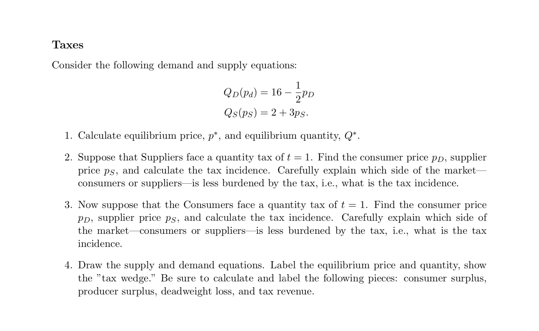 Solved Taxes Consider The Following Demand And Supply Chegg Com