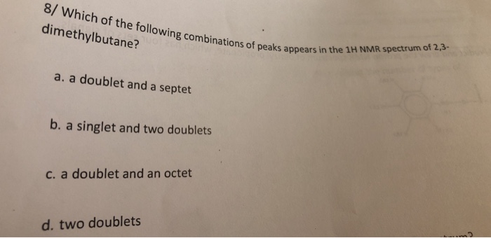 Solved 8/ Which of the following combinations of peaks appe | Chegg.com