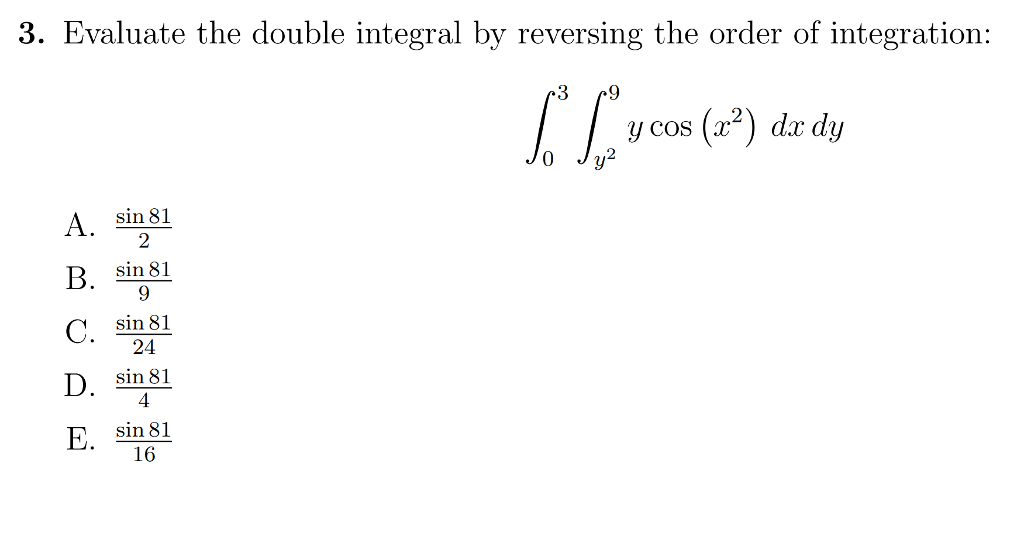 Solved 3. Evaluate the double integral by reversing the | Chegg.com