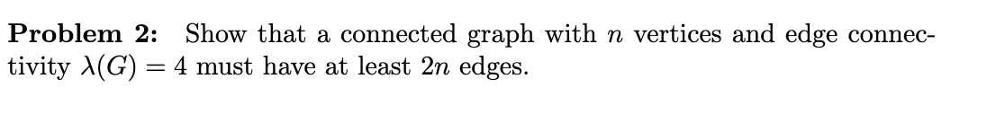 Solved Problem 2: Show that a connected graph with n | Chegg.com
