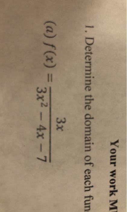Solved Your work M 1. Determine the domain of each fun 3x | Chegg.com