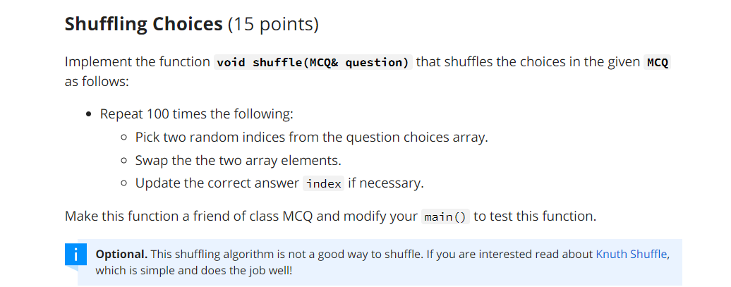 Shuffling Choices (15 points) Implement the function void shuffle (MCQ& question) that shuffles the choices in the given MCQ