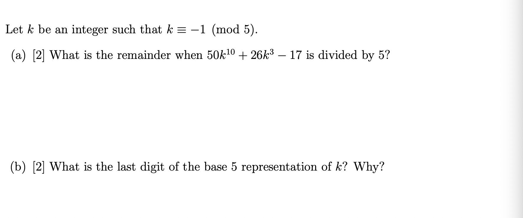Solved Let k be an integer such that k = 1 (mod 5). (a) [2]