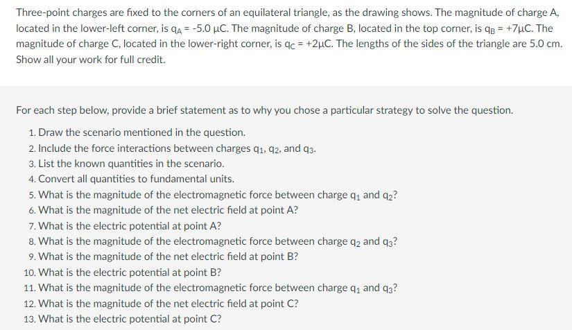 Three-point charges are fixed to the corners of an equilateral triangle, as the drawing shows. The magnitude of charge A, loc