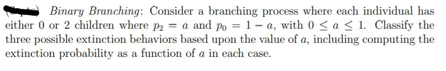 Solved Binary Branching: Consider a branching process where | Chegg.com