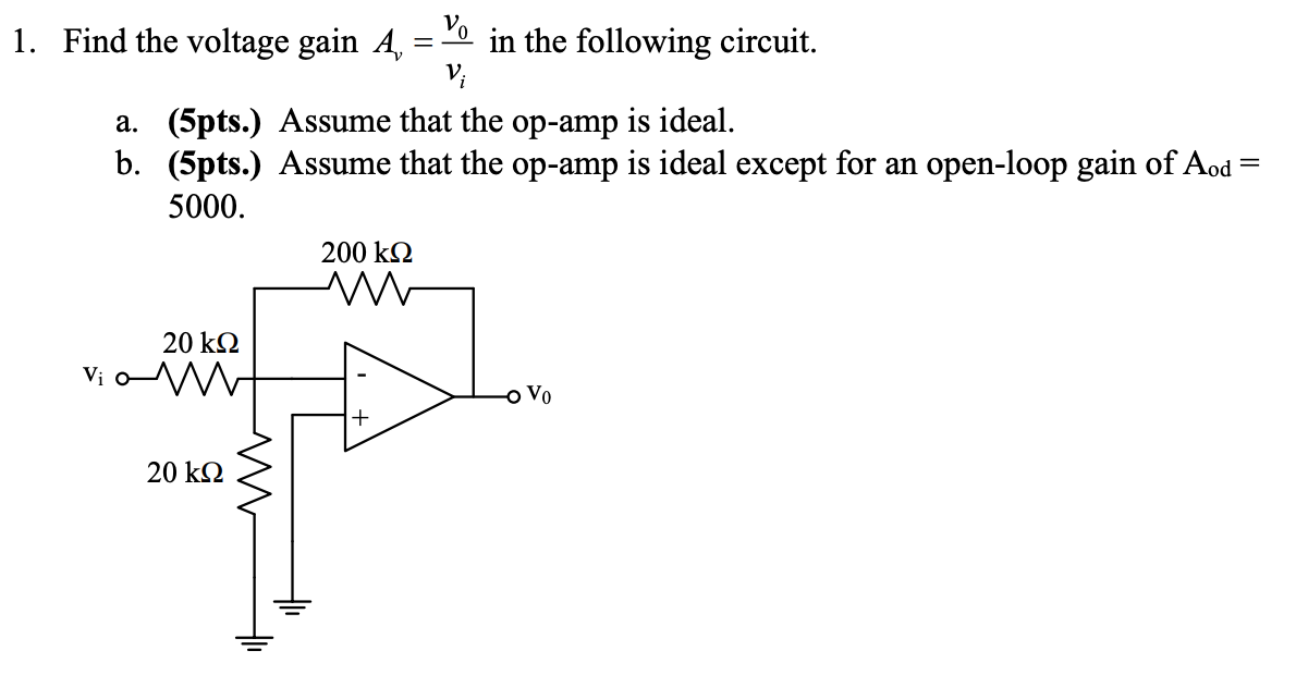 Solved 1. Find the voltage gain 4, = " in the following | Chegg.com