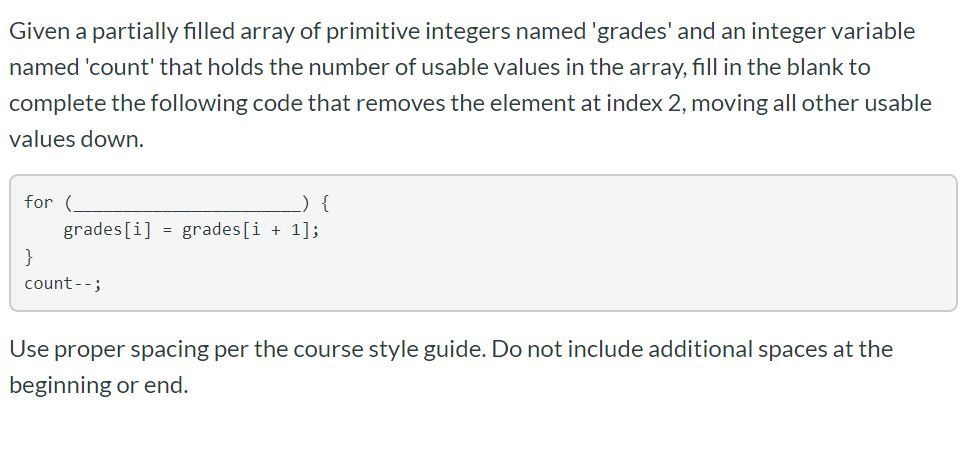Given a partially filled array of primitive integers named grades and an integer variable named count that holds the numb