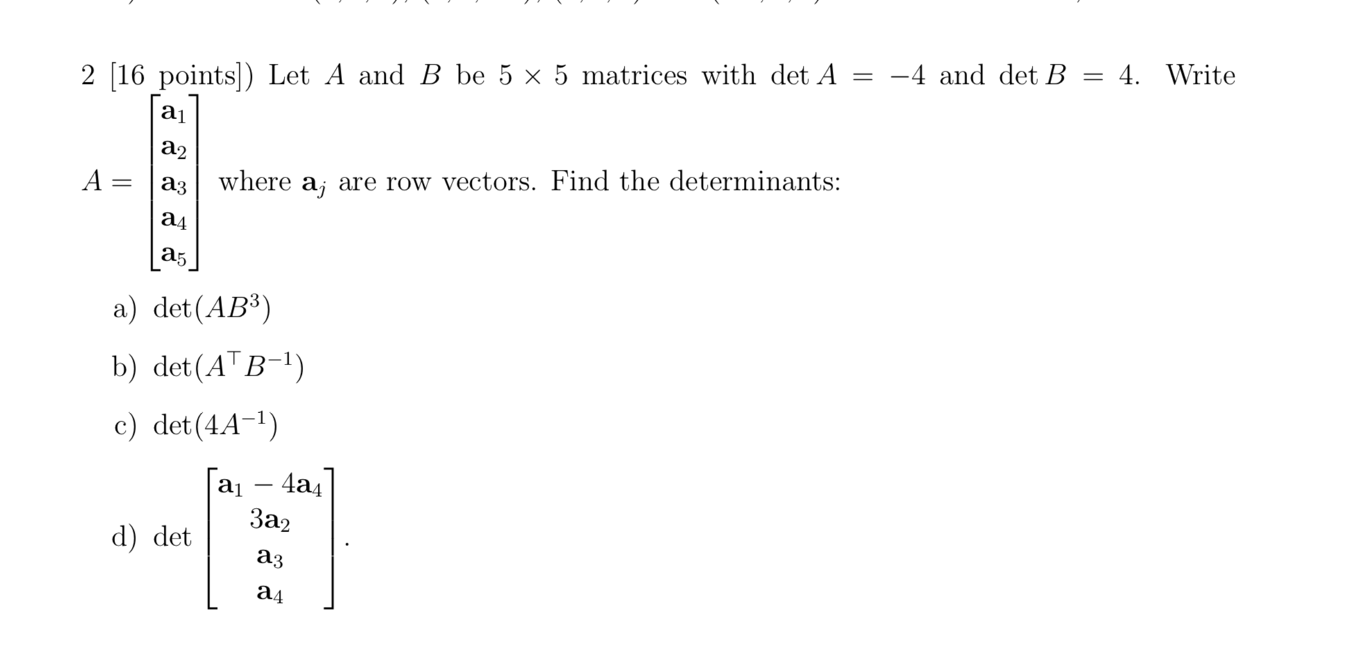 Solved 2 (16 Points]) Let A And B Be 5 X 5 Matrices With Det | Chegg.com