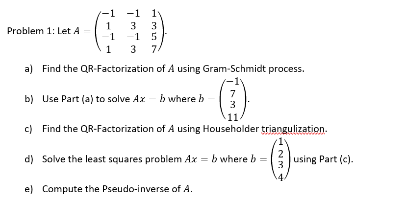 Solved -1 Problem 1: Let A = 1 | 1 1-1 \1 -1 3 -1 3 1 3 5 7/ | Chegg.com