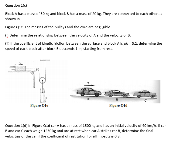 Solved Question 1(c) Block A Has A Mass Of 30 Kg And Block | Chegg.com