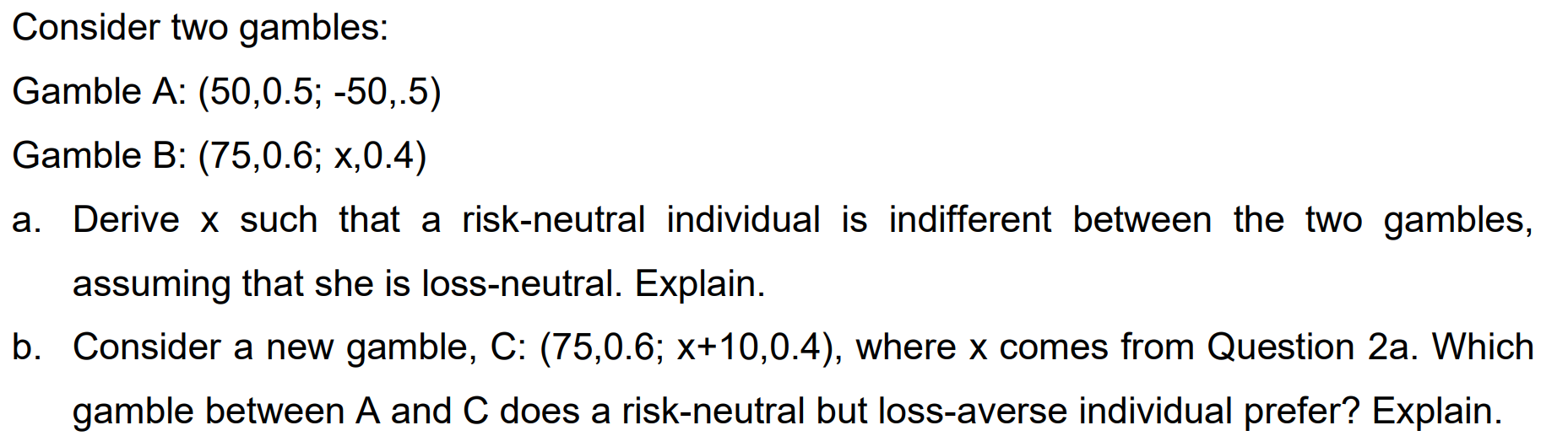 Calculated Risk Or Gamble Consider two gambles: Gamble A: (50,0.5; -50,.5) | Chegg.com
