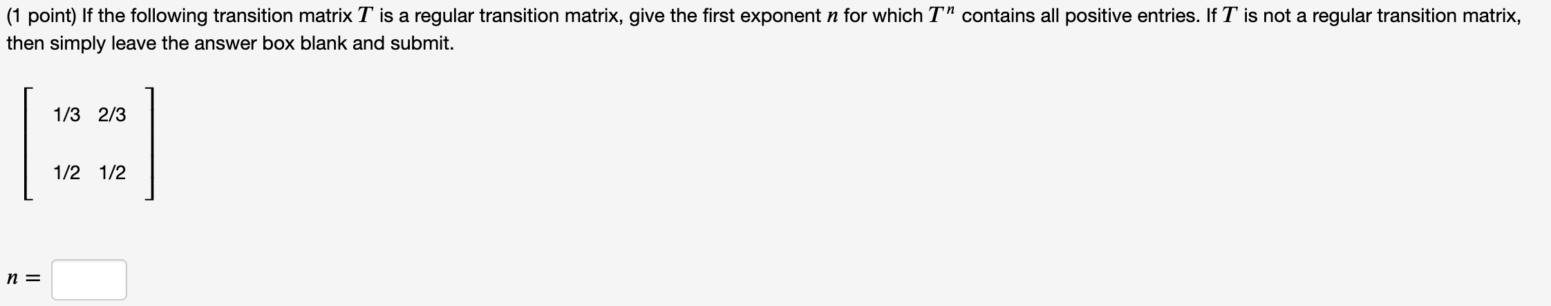 Solved (1 point) If the following transition matrix T is a | Chegg.com