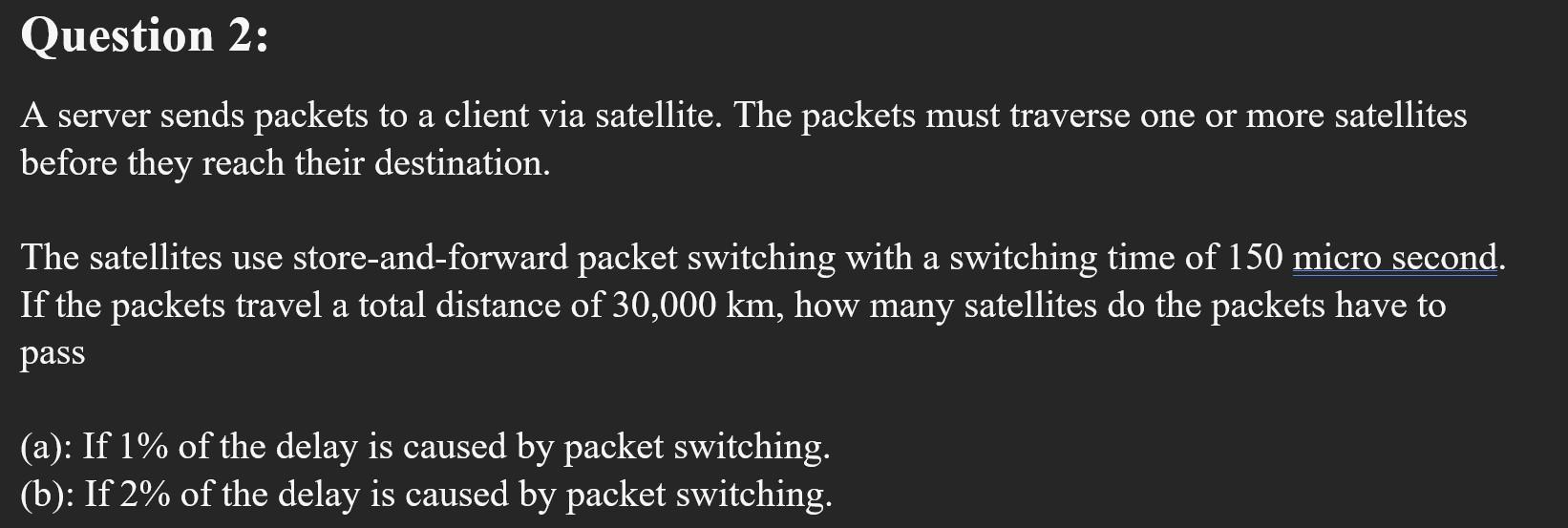 Solved A server sends packets to a client via satellite. The | Chegg.com