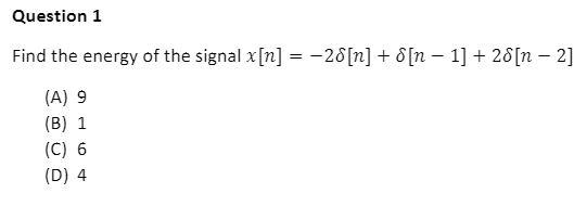 Solved Question 1 Find the energy of the signal x[n] = | Chegg.com