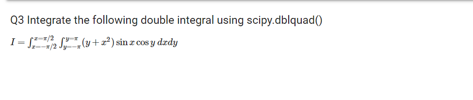 Solved Q3 Integrate the following double integral using | Chegg.com