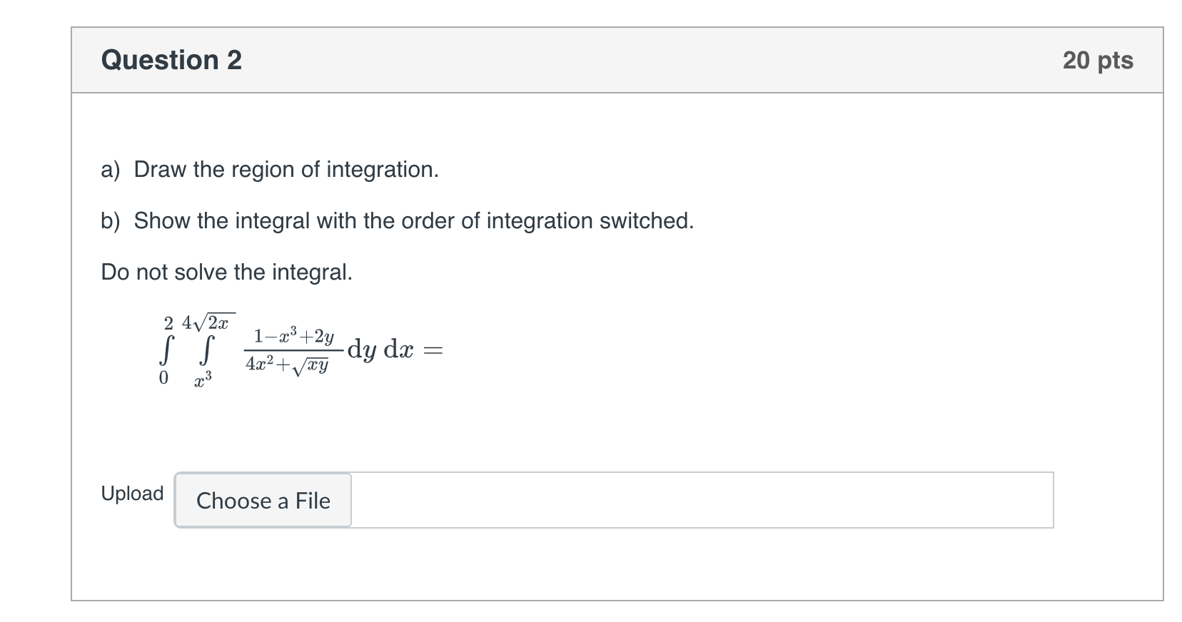 Solved a) Draw the region of integration. b) Show the | Chegg.com