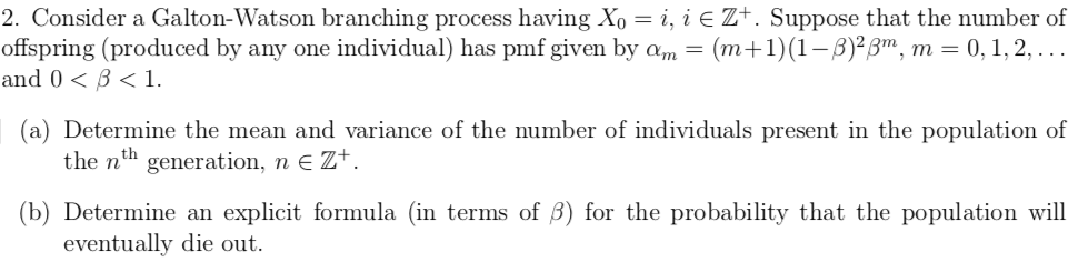 2. Consider a Galton-Watson branching process having | Chegg.com