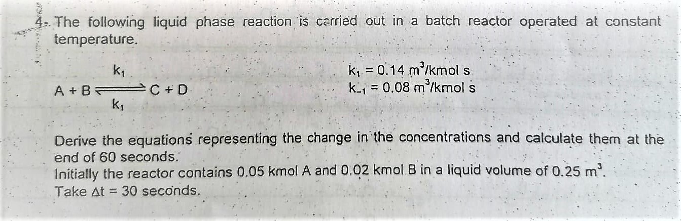 Solved 4. The following liquid phase reaction is carried out | Chegg.com